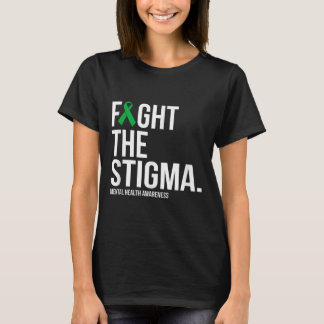 Fight The Stigma Green Ribbon Mental Health Awaren T-Shirt