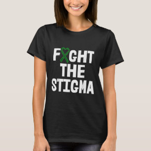 Fight The Stigma Green Ribbon Shirts Mental Health
