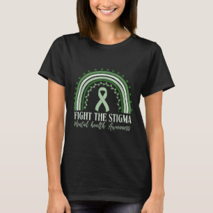 Fight The Stigma Mental Health Awareness _4 T-Shirt