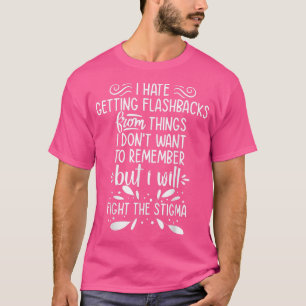 Fight The Stigma Mental Health Awareness End The S T-Shirt