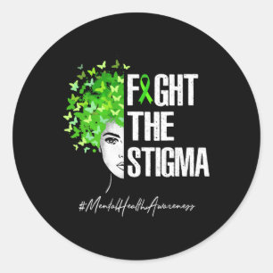 Fight The Stigma Mental Health Awareness Gift  Classic Round Sticker