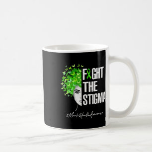 Fight The Stigma Mental Health Awareness Gift Coffee Mug