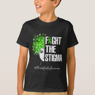 Fight The Stigma Mental Health Awareness Gift  T-Shirt