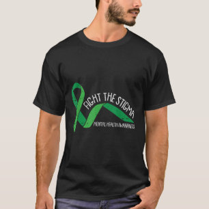 Fight The Stigma Mental Health Awareness Green Rib T-Shirt