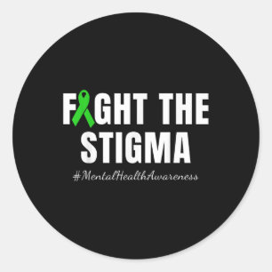 Fight The Stigma _ Mental Health Awareness Month G Classic Round Sticker