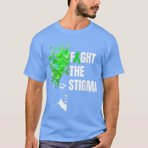 Fight The Stigma Mental Health Awareness Month Gre T-Shirt