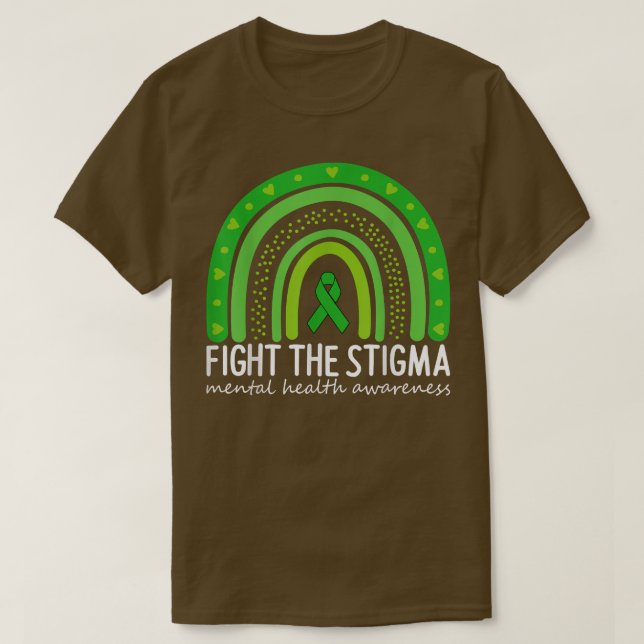 Fight The Stigma Mental Health Awareness Month Gre T-Shirt (Design Front)