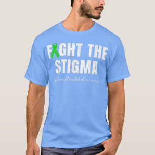 Fight The Stigma Mental Health Awareness Month Gre T-Shirt