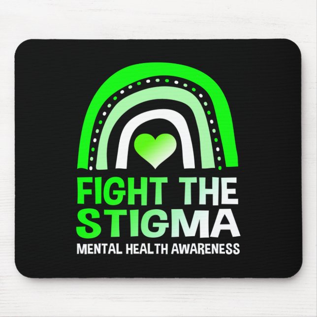 Fight The Stigma Mental Health Awareness  Support  Mouse Pad (Front)
