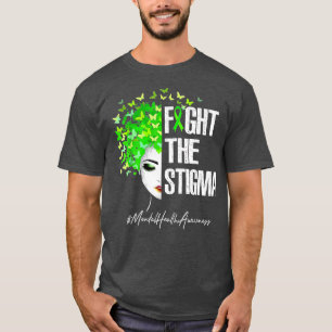 Fight The Stigma Mental Health Awareness Women Gi T-Shirt