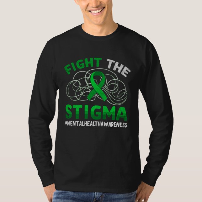 Fight The Stigma Ribbon Mental Health Awareness Me T-Shirt (Front)