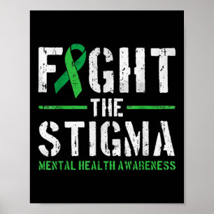 Fight The Stigma Shirt Mental Health Awareness Gre Poster