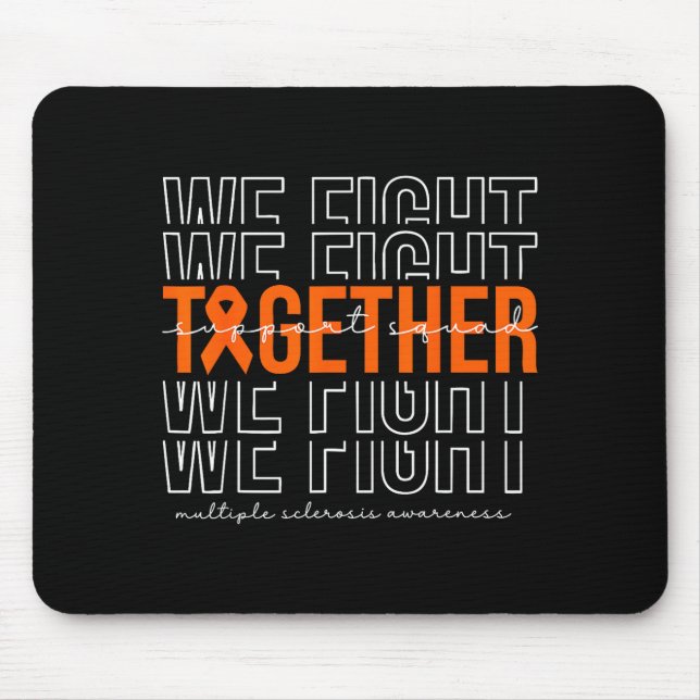 Fight together multiple sclerosis awareness suppor mouse pad (Front)