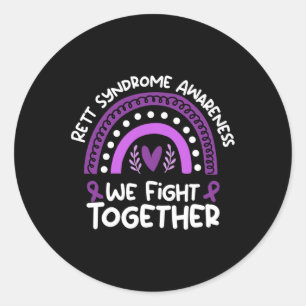 Fight Together Rett Syndrome Awareness Rett Syndro Classic Round Sticker