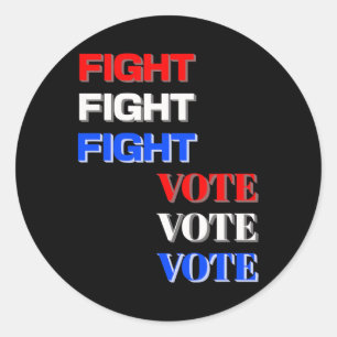 Fight Vote For Trump Presidential Election  Classic Round Sticker