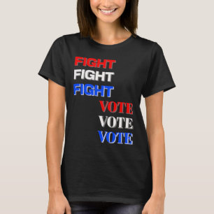 Fight Vote For Trump Presidential Election T-Shirt