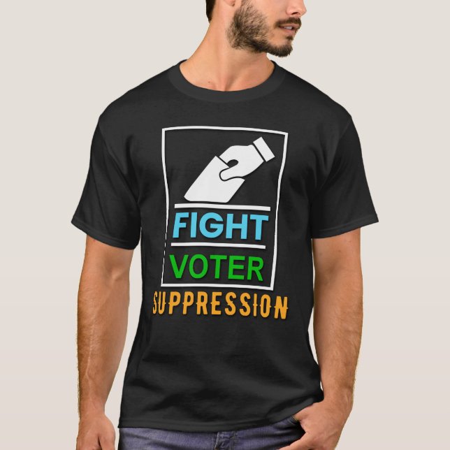 Fight Voter Suppression - Election Design T-Shirt (Front)