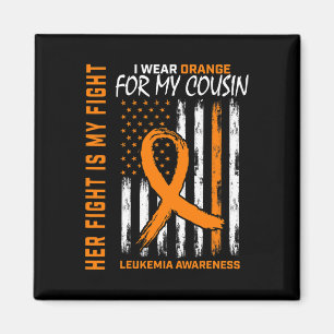 Fight Wear Orange Cousin Leukaemia Cancer Awarenes Magnet