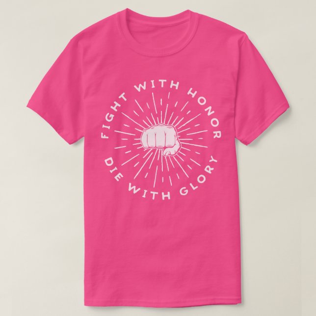Fight With Honour Die With Glory  T-Shirt (Design Front)