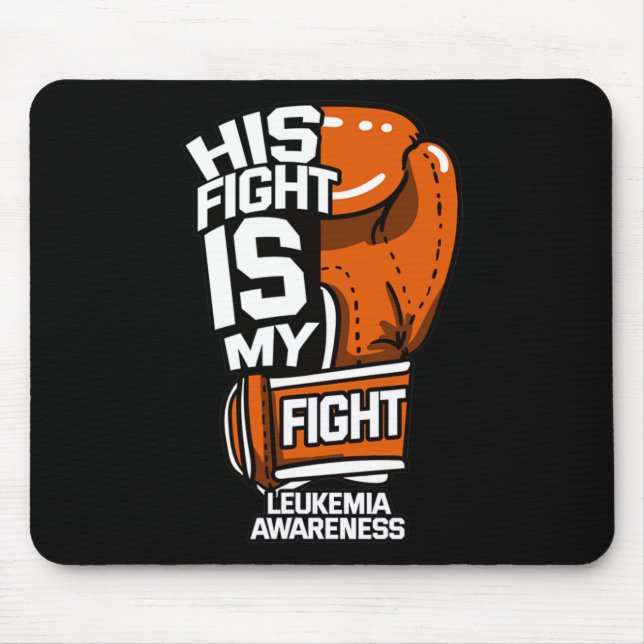 Fightea Is My Fightea Leukaemia Awareness Supporte Mouse Pad (Front)