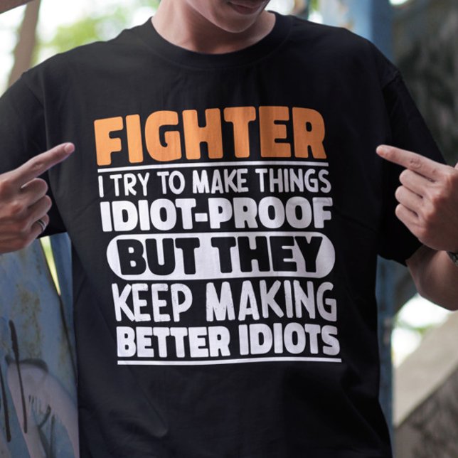 Fighter I Try To Make Things Funny Saying Fighter T-Shirt (Creator Uploaded)