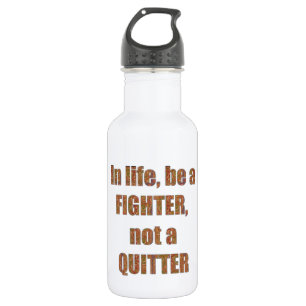 FIGHTER  Quitter Quote Wisdom TEMPLATE  holidays 532 Ml Water Bottle