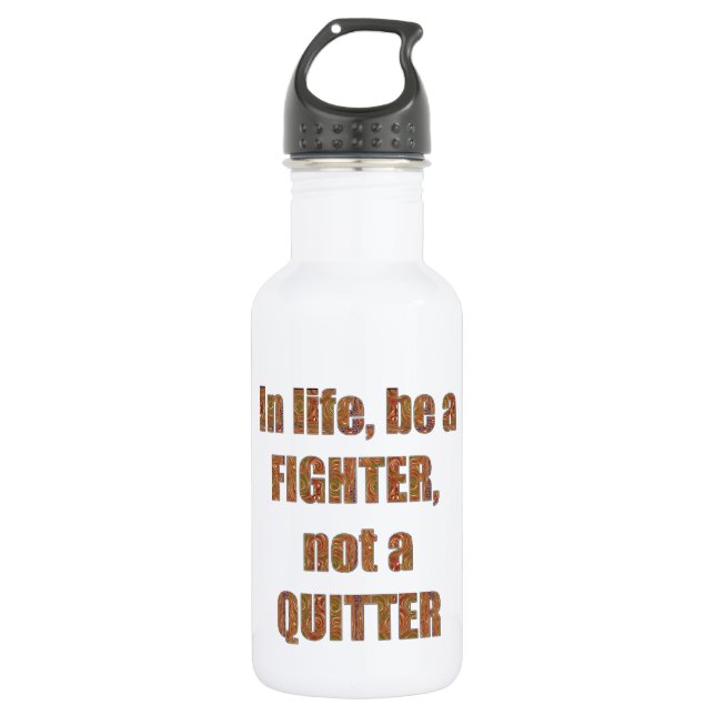 FIGHTER  Quitter Quote Wisdom TEMPLATE  holidays 532 Ml Water Bottle (Front)