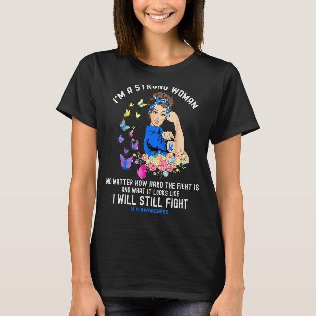 Fighting Als I'm A Strong Woman T-Shirt (Front)