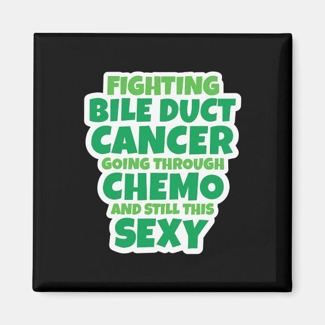 Fighting Bile Duct Cancer Going Through Chemo Stil Magnet (Front)