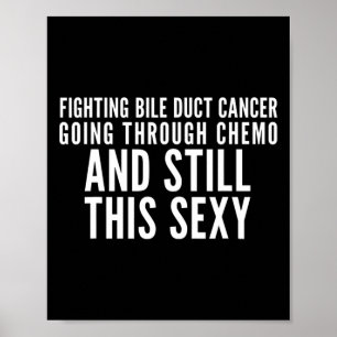 Fighting Bile Duct Cancer Going Through Chemo Stil Poster