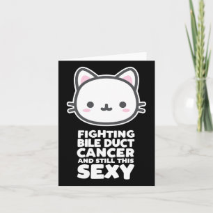 Fighting Bile Duct Cancer Still This Y Quote Cute Card