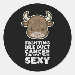 Fighting Bile Duct Cancer Still This Y Quote Cute Classic Round Sticker