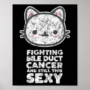 Fighting Bile Duct Cancer Still This Y Quote Cute  Poster