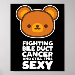 Fighting Bile Duct Cancer Still This Y Quote Cute  Poster