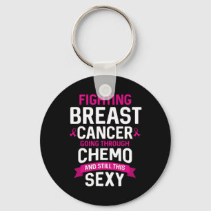 Fighting Cancer Chemo Still Y Cancer Fighter Key Ring