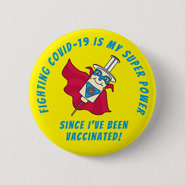 Fighting COVID is My Super Power I'm Vaccinated 6 Cm Round Badge (Front)