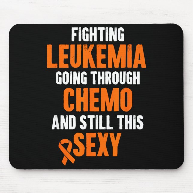 Fighting leukaemia chemo and funny cancer quote  mouse pad (Front)