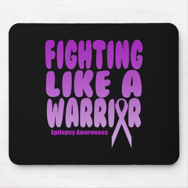 Fighting Like A Warrior! Epilepsy Awareness  Mouse Pad (Front)