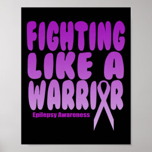 Fighting Like A Warrior! Epilepsy Awareness  Poster