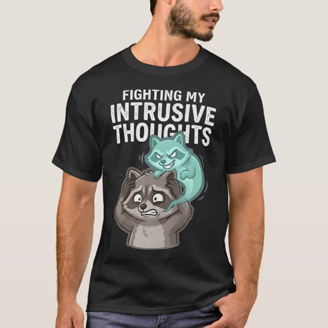 Fighting My Intrusive Thoughts Funny Overthinker T-Shirt (Front)