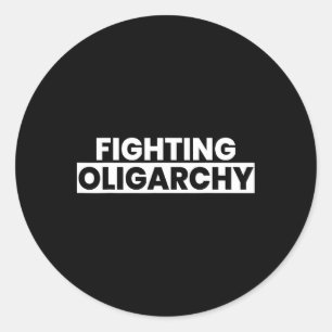 Fighting Oligarchy Protest Anti Trump Activist  Classic Round Sticker
