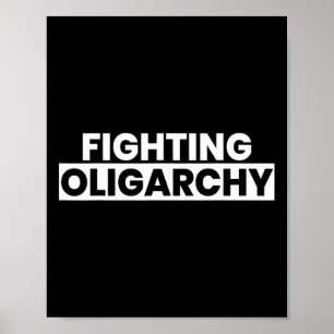 Fighting Oligarchy Protest Anti Trump Activist  Poster