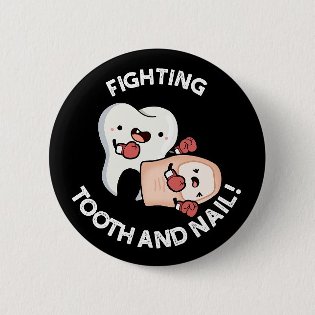 Fighting Tooth And Nail Funny Boxing Puns Dark BG 6 Cm Round Badge (Front)
