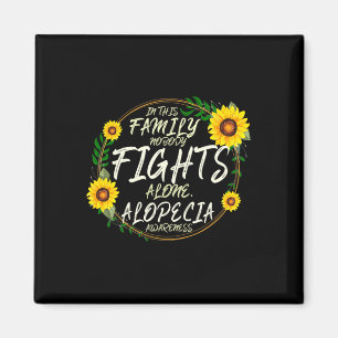 Fights Alone. Family Support. Alopecia Awareness Magnet