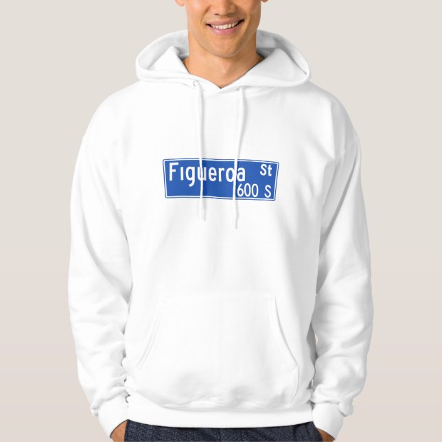 Figueroa Street, Los Angeles, CA Street Sign Hoodie (Front)