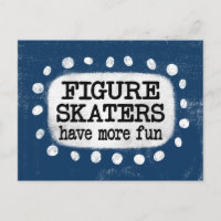 Figure Skaters Have More Fun Postcard
