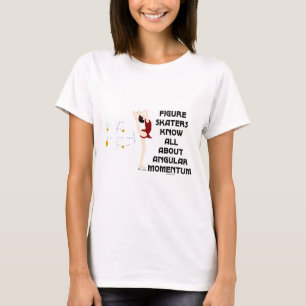 Figure Skaters Know All About Angular Momentum T-Shirt