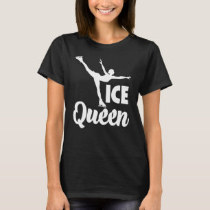 Figure Skating Fans Skater Ice Skate Ice Queen 1 T-Shirt