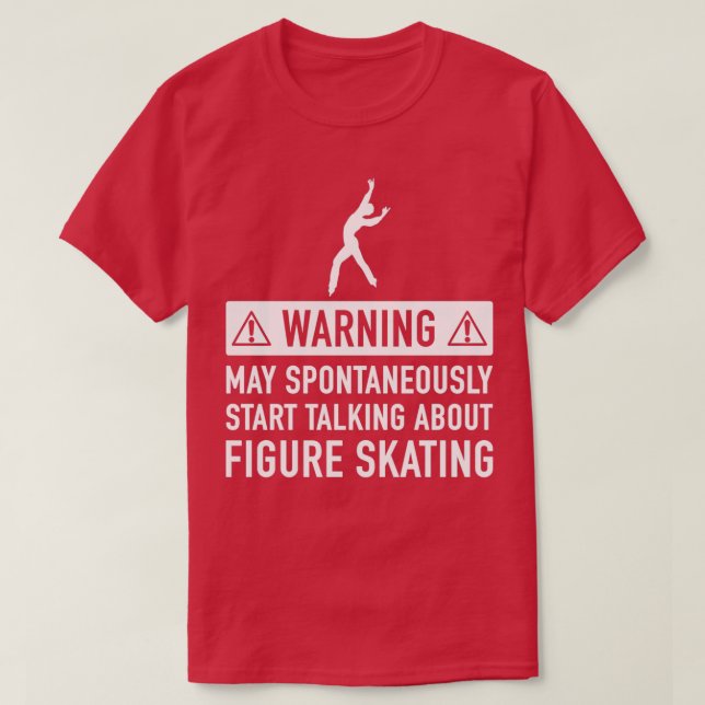 Figure Skating Funny Gift T-Shirt (Design Front)