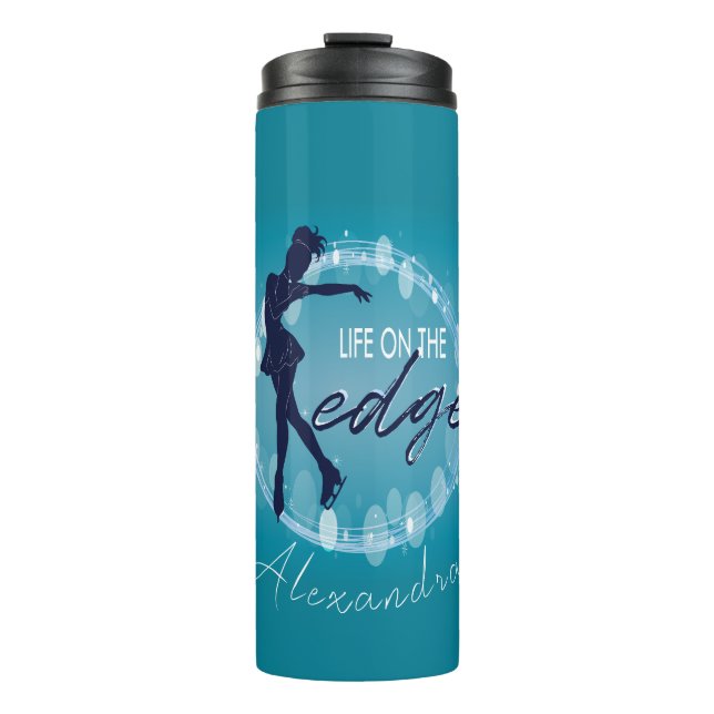 figure skating girls  "Life on the edge" Thermal Tumbler (Front)